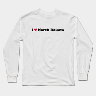 I Love North Dakota Long Sleeve T-Shirt